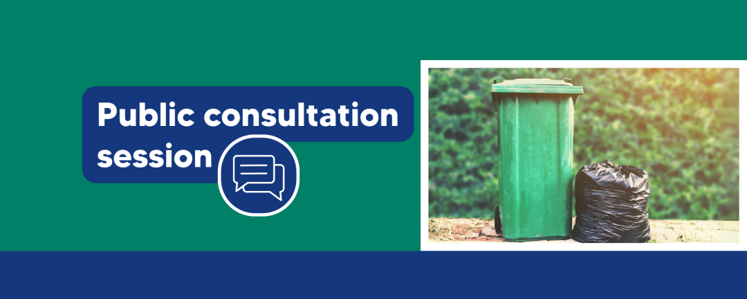 image of a green bin and a garbage bag with the words, public consultation session