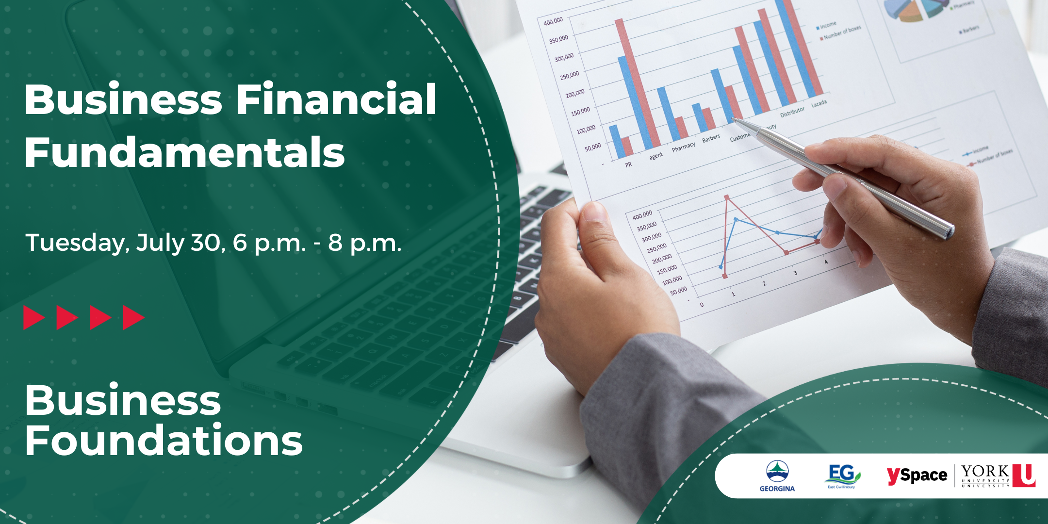 hands holding a paper with graphs with the words Business FInancial Fundamentals Tuesday, July 30, 6 p.m. - 8 p.m. Business Foundations