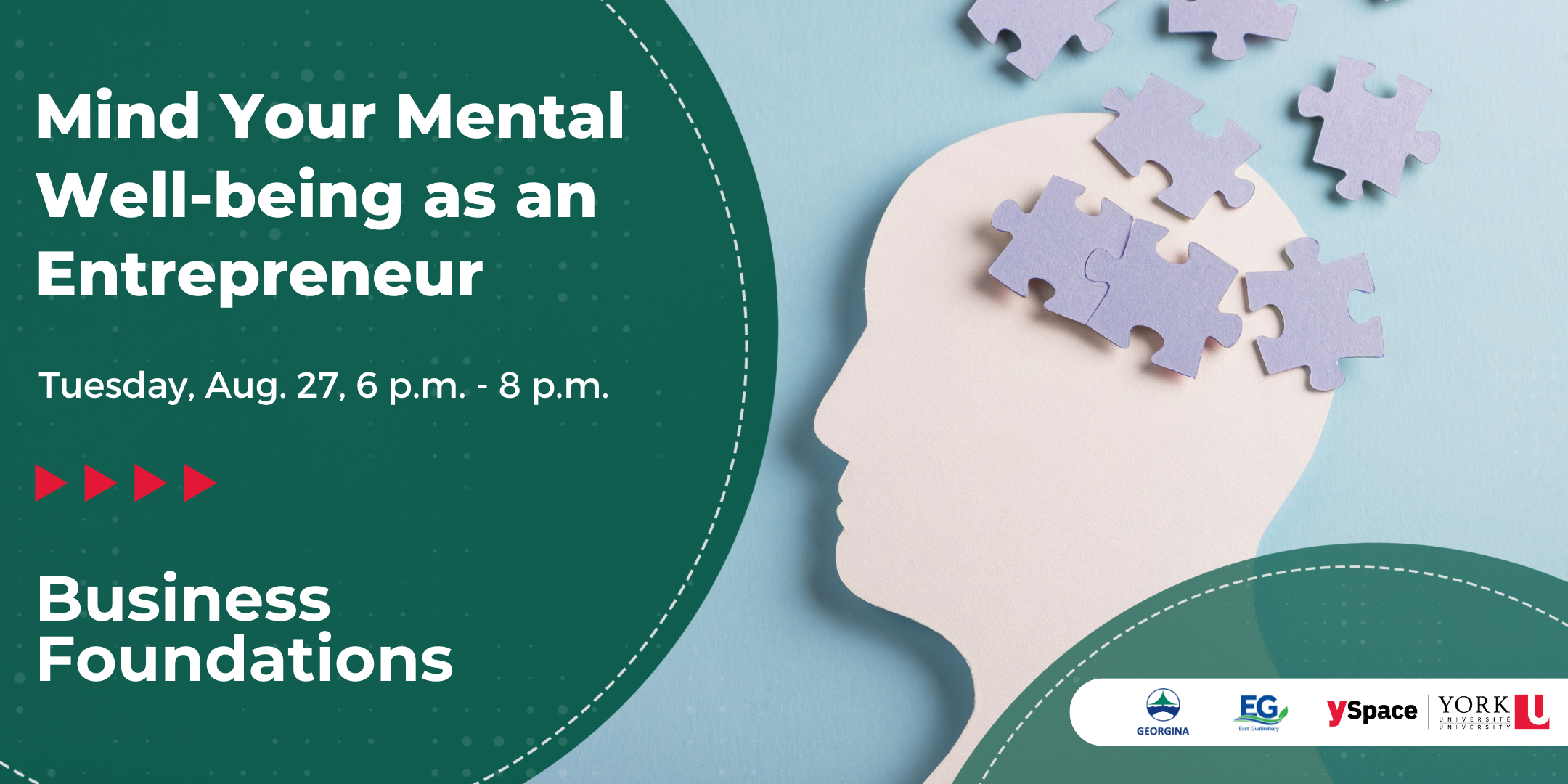 head shape with puzzle pieces with the words Mind your Mental Well-being as an Entrepreneur Tuesday Aug. 27 6 p.m. - 8 p.m. Business Foundations