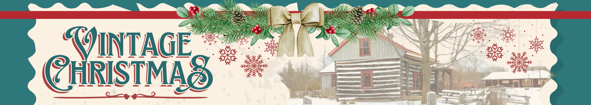 Historical log house with holly and pine banner and the words Vintage Christmas